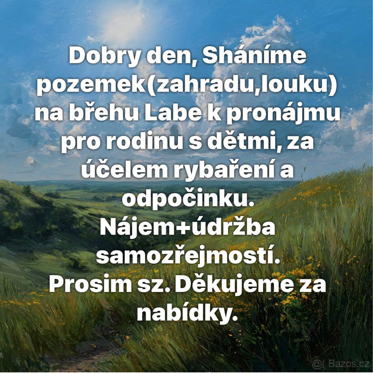 Dobrý den. Nabídněte pozemek k pronájmu (zahrada louka) pro 