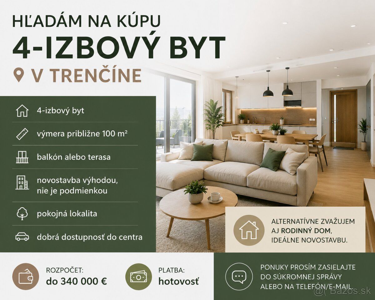 Hľadám na kúpu 4-izbový byt v Trenčíne. Lokalita nerozhoduje