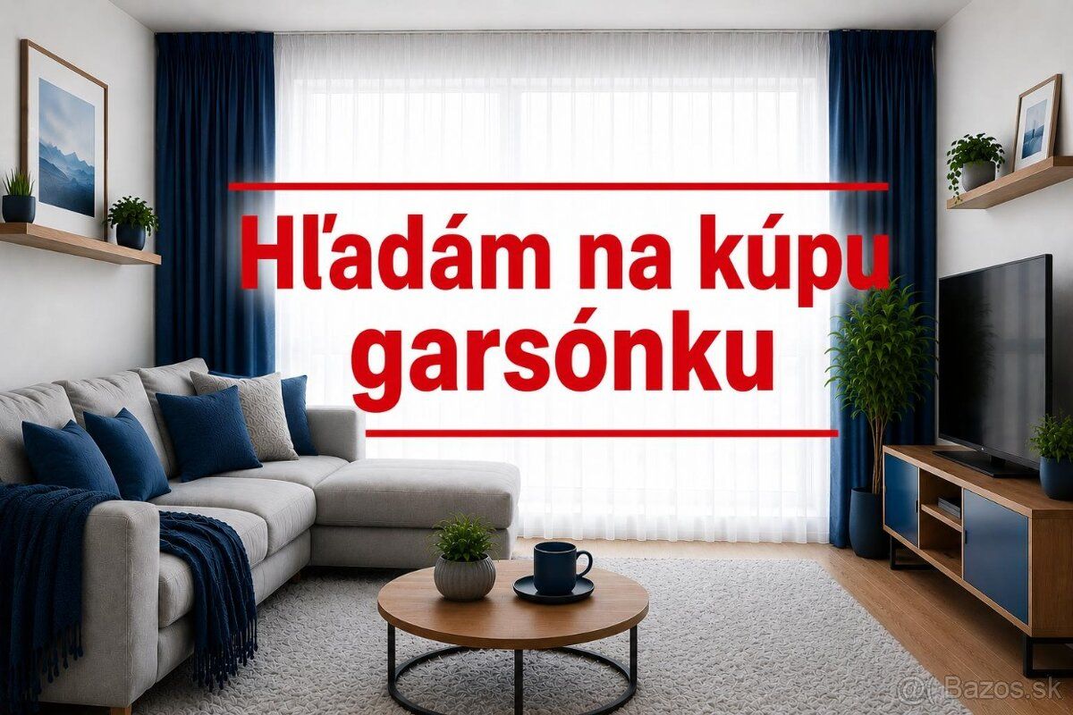 Hľadám garsónku a aktuálne mám reálnych klientov, ktorí hľad