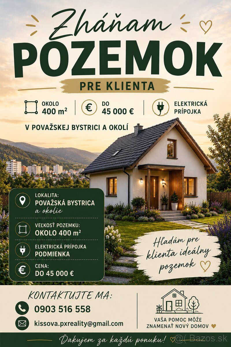 Nutne zháňame stavebný pozemok pre klienta. Požiadavky: Poze