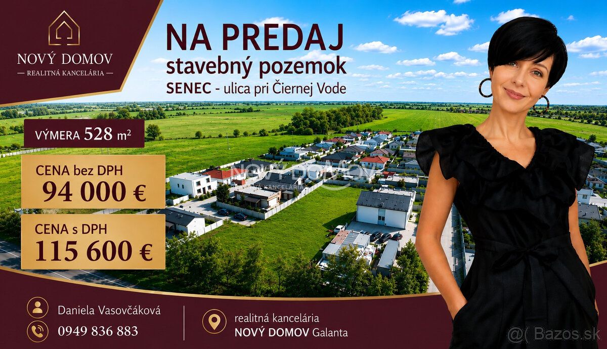 STAVEBNÍ POZEMEK – 528 m² SENEC – ulice u Černé vody Cena bez DPH: 94 000 € Cena s DPH: 115 600 €